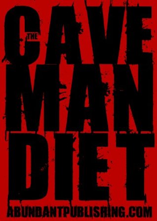 The Caveman Diet (Kindle Edition)