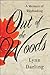 Out of the Woods: A Memoir of Wayfinding—A Soul-Searching Memoir of Self-Discovery in the Solitude of Vermont (P.S. (Paperback))