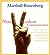 Nonviolent Communication: Create Your Life, Your Relationships, and Your World in Harmony with Your Values