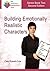 Building Emotionally Realistic Characters (Four Dimensional Characterisation Series Book 2)