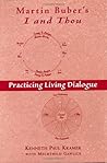 Martin Buber's I and Thou: Practicing Living Dialogue