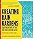 Creating Rain Gardens: Capt...