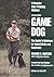 Game Dog by Richard A. Wolters