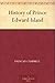 History of Prince Edward Island by Duncan C. Campbell
