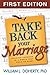 Take Back Your Marriage: St...
