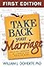 Take Back Your Marriage by William J. Doherty