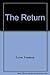 The Return