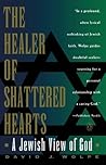 The Healer of Shattered Hearts: A Jewish View of God