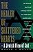 The Healer of Shattered Hearts: A Jewish View of God