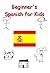Beginner's Spanish for Kids