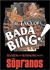The Tao of Bada Bing: Words of Wisdom from the Sopranos