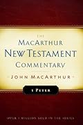 1 Peter MacArthur New Testament Commentary