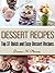 Dessert Recipes: Top 37 Quick and Easy Dessert Recipes (Quick & Easy Baking Recipes Collection Book 3)