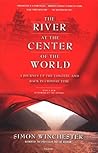 The River at the Center of the World by Simon Winchester