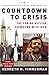 Countdown to Crisis: The Co...