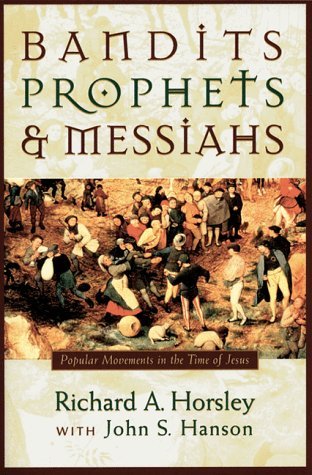Bandits, Prophets, & Messiahs: Popular Movements in the Time of Jesus (Paperback)