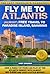 Fly Me to Atlantis: Almost Free Travel to Paradise Island, Bahamas (The Lazy Traveler's Handbook)