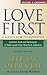Love First: A Family's Guide to Intervention