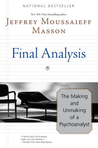 Final Analysis: The Making and Unmaking of a Psychoanalyst (Paperback)