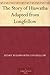 The Story of Hiawatha Adapted from Longfellow