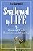 Swallowed by Life: Mysterie...
