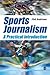 Sports Journalism: A Practi...