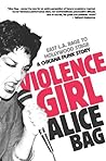 Book cover for Violence Girl: East L.A. Rage to Hollywood Stage, a Chicana Punk Story