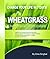 Wheat Grass - A Health Elixir from Nature