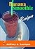 Banana Smoothie Recipes: Potassium Power-Packed Smoothies
