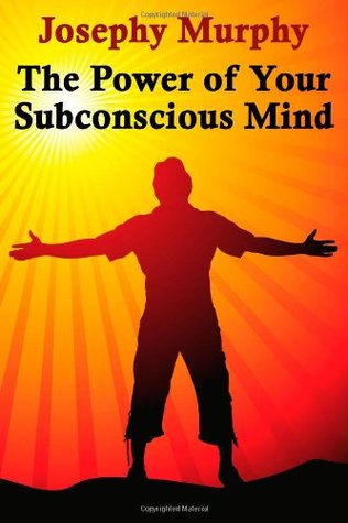 The Power of Your Subconscious Mind
