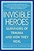 Invisible Heroes: Survivors...