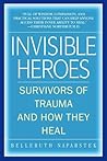Invisible Heroes by Belleruth Naparstek Invisible Heroes by Belleruth Naparstek