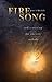 Fire Song: Rediscovering the Ancient Melody