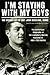 I'm Staying with My Boys by Jim Proser