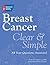 Breast Cancer Clear & Simple: All Your Questions Answered (Clear & Simple: All Your Questions Answered series)