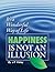 Happiness Is Not an Illusion: 'It's a Wonderful way of Life' - Simple Effective Strategies for a Happier Healthy Life - Volume 7