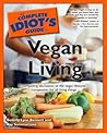 The Complete Idiot's Guide to Vegan Living by Beverly Lynn Bennett