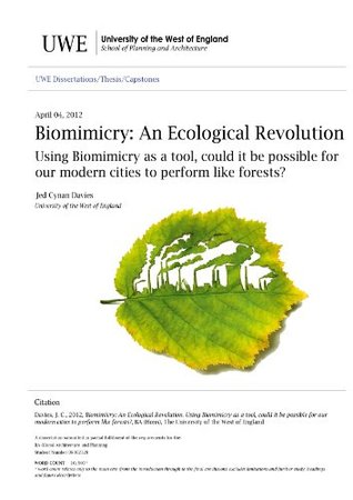 Biomimicry - An Ecological Revolution. Using biomimicry as a tool, could it be possible for our modern day cities to perform like forests?