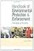 Handbook of Environmental Protection and Enforcement by Andrew Farmer