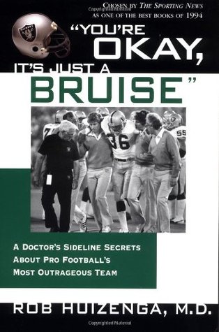 You're Okay, It's Just a Bruise: A Doctor's Sideline Secrets About Pro Football's Most Outrageous Team (Paperback)