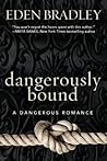 Dangerously Bound by Eden Bradley