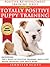 Totally Positive Puppy Training by Jennifer Scott