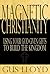 Magnetic Christianity by Gus Lloyd