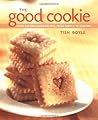 The Good Cookie: Over 250 Delicious Recipes from Simple to Sublime