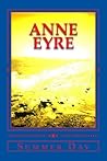 Anne Eyre by Summer Day Anne Eyre by Summer Day