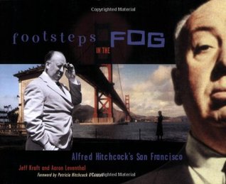 Footsteps in the Fog: Alfred Hitchcock's San Francisco (Paperback)