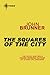 The Squares of the City by John Brunner