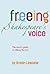 Freeing Shakespeare's Voice...