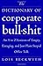The Dictionary of Corporate Bullshit by Lois Beckwith