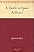 A Castle in Spain: A Novel
